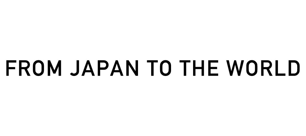 from JAPAN to the WORLD
